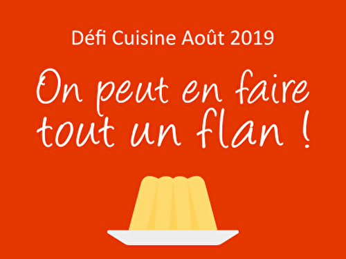 Résultat des Défis du mois d’Août : On peut en faire tout un flan !