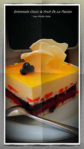 Entremets Cassis & Fruit De La Passion