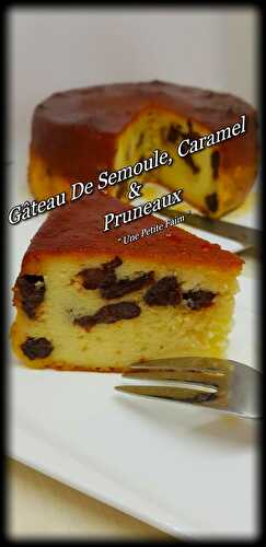 Gâteau De Semoule, Caramel & Pruneaux