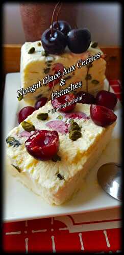 Nougat Glacé Aux Cerises & Aux Pistaches