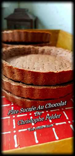 Pâte Sucrée Chocolat De Christophe Felder