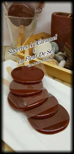 Sucettes Au Caramel à La Fleur De Sel