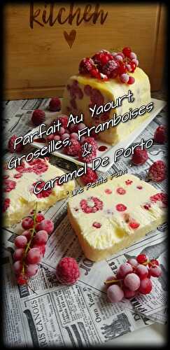 Parfait Au Yaourt, Groseilles, Framboises & Caramel De Porto