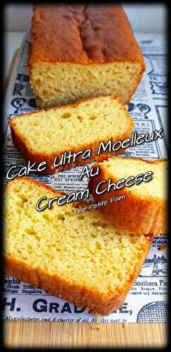 Cake Ultra Moelleux Au Cream Cheese