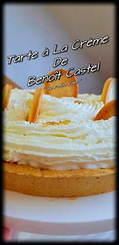 Tarte à La Crème De Benoit Castel