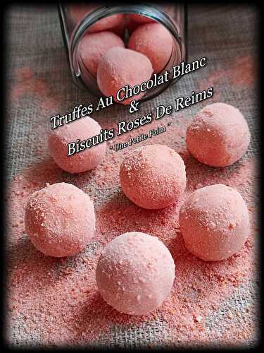 Truffes Au Chocolat Blanc & Biscuits Rose De Reims