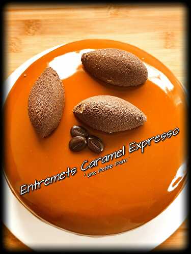 Entremets Caramel Expresso