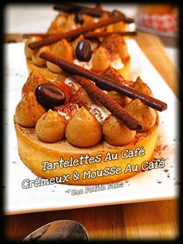 Tartelettes Au Café, Crémeux & Mousse Au Café