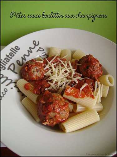 Pâtes sauce boulettes aux champignons