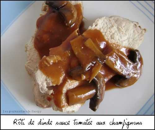 Rôti de dinde sauce tomatée aux champignons