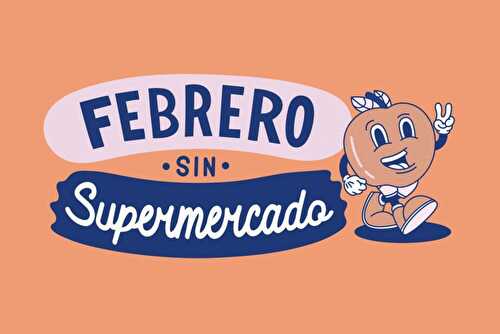 Febrero sin supermercado, ¿cómo funciona?