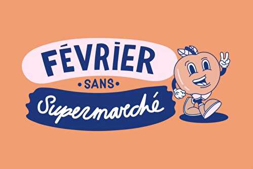 Février sans supermarché, comment ça marche?