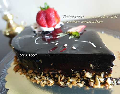 ENTREMET MOUSSE AU CHOCOLAT ET CREME MOUSSELINE de Zika Riffi et ses ...