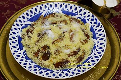 Mesfouf b degla, couscous sucré aux dattes-S'hour ramadan 2020