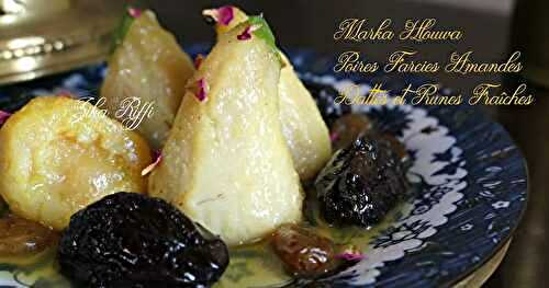 MARKA HLOUWA-TAJINE HLOU AUX POIRES FARCIES AMANDES ET NOIX- GARNIES DE PRUNES D'ENTE ET DATTES FRAÎCHES