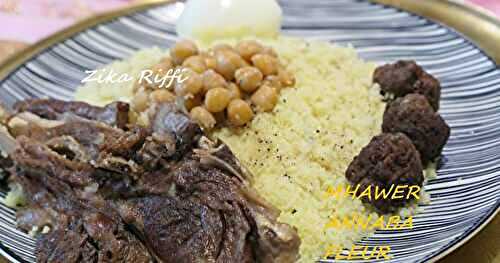 M'HAWER M'JAMER BEL MA Z'HAR TYPIQUE DE ANNABA- COUSCOUS FIN BRAISÉ AU BEURRE À LA FLEUR D'ORANGER 