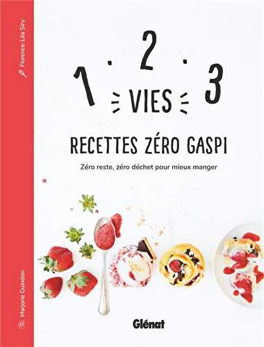 1, 2, 3 vies - recettes zéro gaspi