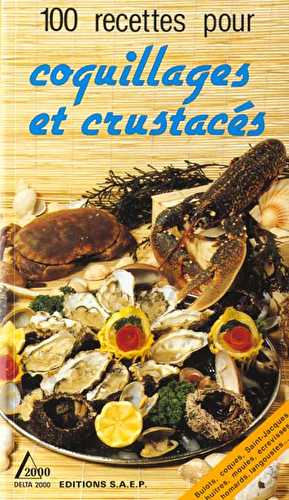 100 recettes coquillages et crustaces