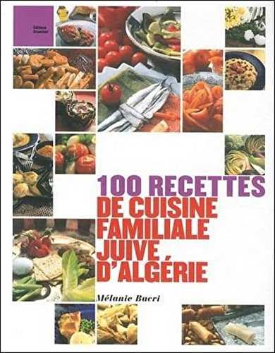 100 recettes de cuisine juive d'algérie