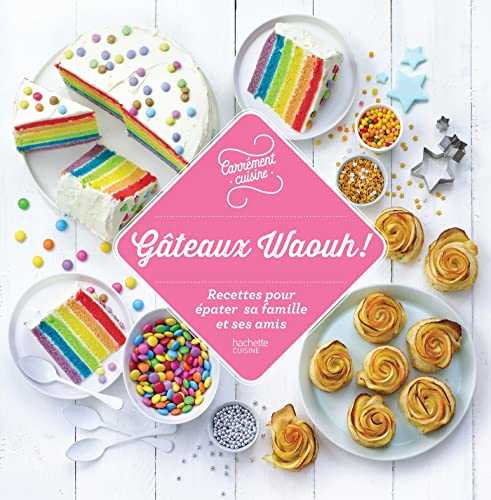 100 recettes de Gateaux waaaouhh !