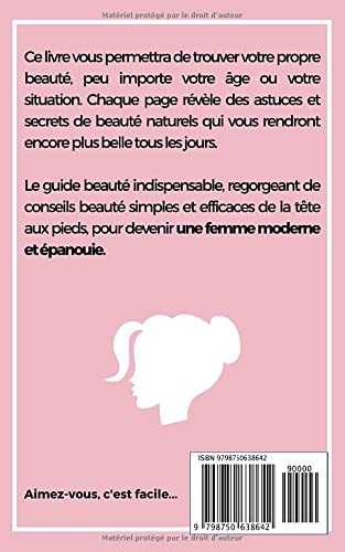 101 Secrets et Astuces de beauté: Les secrets de beauté simples et efficaces qui vous rendront belle tous les jours