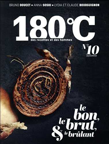 180°c n.10 - le bon, le brut, & le brûlant