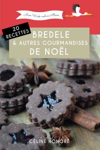20 recettes de bredele et autres gourmandises de Noël: Livre de recettes de biscuits de Noël alsaciens