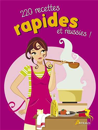 220 recettes rapides et réussies !