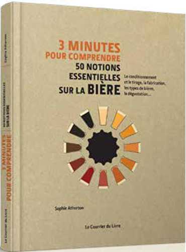 3 minutes pour comprendre - 50 notions essentielles sur la bière