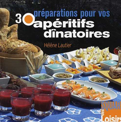 30 préparations pour l'apéritif