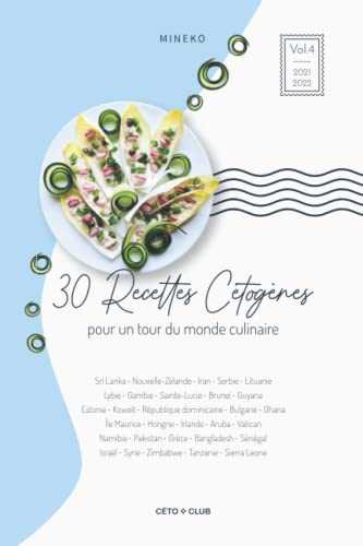 30 recettes cétogènes du monde: Un tour du monde culinaire Vol. 4