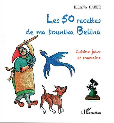 50 recettes de ma bounika belina cuisine juive et roumaine