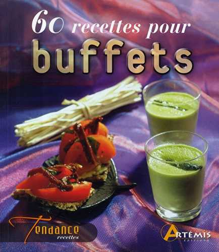 60 recettes pour buffets