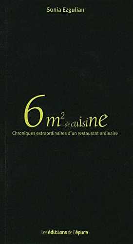 6m2 de cuisine ou les chroniques extraordinaires d'un restaurant ordinaire