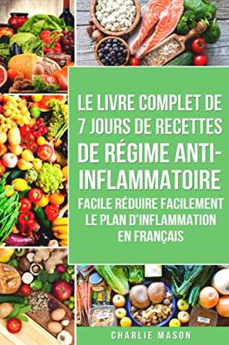 7 Jours De Recettes De Régime Anti-inflammatoire Facile Réduire Facilement Le Plan D'inflammation En Français
