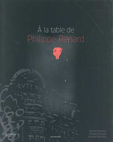 À la table de philippe renard