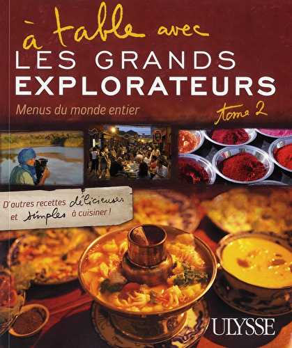 À table avec les grands explorateurs t.2 - menus du monde entier