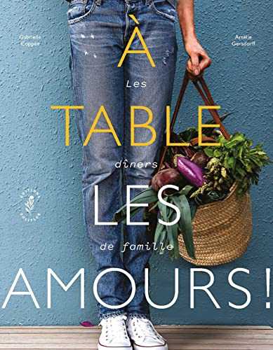 À table les Amours! : Les dîners de famille