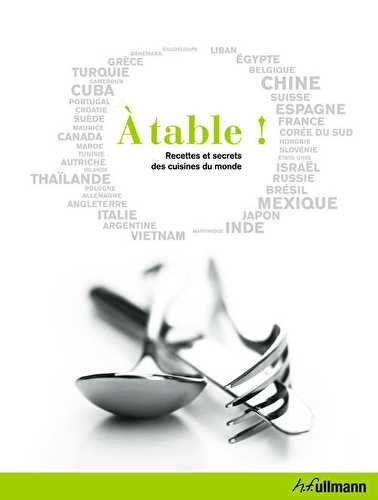 À table - recettes et secrets des cuisines du monde