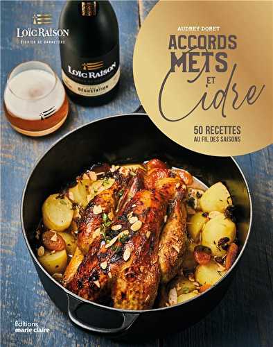 Accords, mets et cidre : 50 recettes au fil des saisons