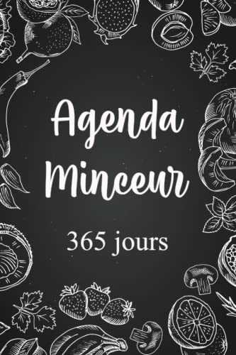 Agenda Minceur 365 jours: Agenda minceur et forme pour le suivi de votre régime ou de votre rééquilibrage alimentaire | Cahier minceur à compléter ... 1 an | Carnet alimentaire femme ou homme