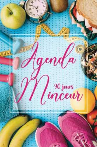 Agenda Minceur 90 Jours: Journal Alimentaire et d’activité Sportive à Compléter | Cahier de Suivi Régime (Mensurations, Imc, Poids, Repas, Sport, Notes..) | Planificateur, Carnet Quotidien pour Femme