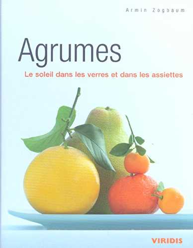 Agrumes - le soleil dans les verres et les assiettes