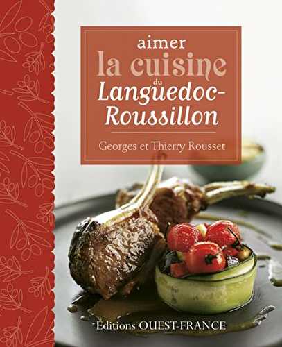 Aimer la cuisine du languedoc-roussillon