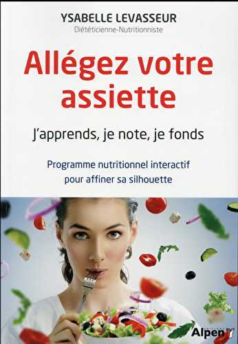 Allégez votre assiette - j'apprends, je note, je fonds