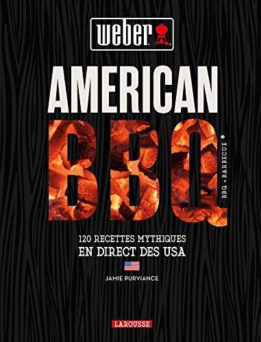 American BBQ: 120 recettes mythiques venues en direct des USA