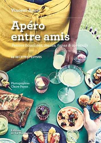 Apéro entre amis - petites bouchées, mezze, tapas et cocktails