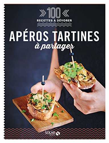 Apéros tartines à partager - 100 recettes à dévorer