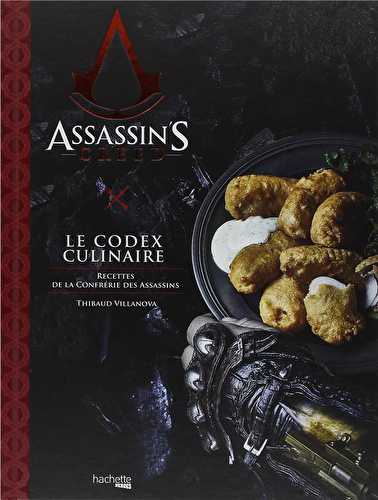 Assassin's creed - le codex culinaire - recettes de la confrérie des assassins