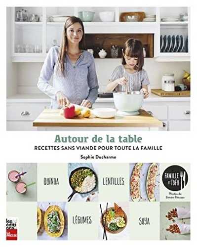 Autour de la table - recettes sans viande pour toute la famille